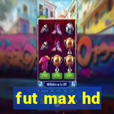 fut max hd